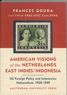 American visions of the Netherlands East Indies/Indonesia - Frances Gouda, Thijs Brocades Zaalberg