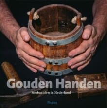 Volkscultuur en immaterieel erfgoed 6: Gouden handen - Elise Meier, Pieter van Rooij, ...