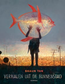 Verhalen uit de binnenstad - Shaun Tan