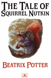 The Tale of Squirrel Nutkin - Beatrix Potter