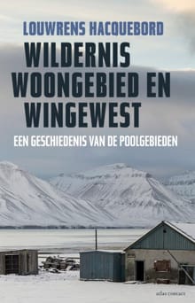Wildernis, woongebied en wingewest - Louwrens Hacquebord