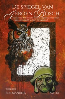 De spiegel van Jeroen Bosch - Rob Manders