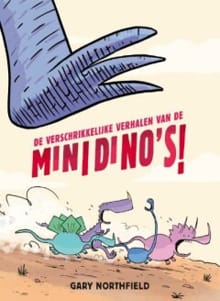 De verschrikkelijke verhalen van de minidino's! - Gary Northfield