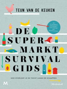 De supermarktsurvivalgids - Teun van de Keuken