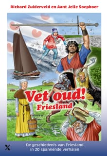 Vet oud! Friesland - Richard Zuiderveld, Aant Jelle Soepboer