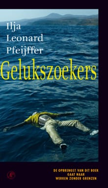 Gelukszoekers - Ilja Leonard Pfeijffer