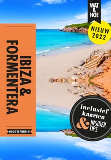 Ibiza & Formentera -  Wat & Hoe Hoogtepunten