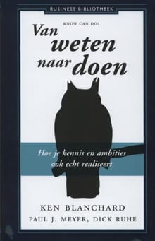 Van weten naar doen - Paul J. Meyer, Ken Blanchard, ...