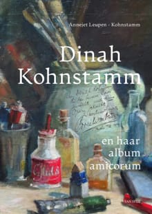 Dinah Kohnstamm en haar album amicorum - Annejet Leupen-Kohnstamm