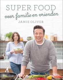 Super food voor familie en vrienden - Jamie Oliver