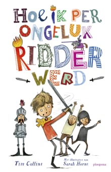 Hoe ik per ongeluk ridder werd - Tim Collins