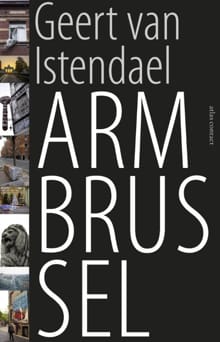Arm Brussel - Geert van Istendael