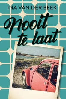 Nooit te laat - Ina van der Beek