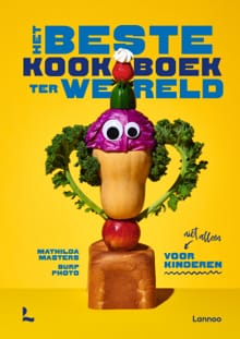 Het beste kookboek ter wereld (en niet alleen) voor kinderen - Mathilda Masters