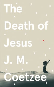 The death of Jesus - J.M. Coetzee