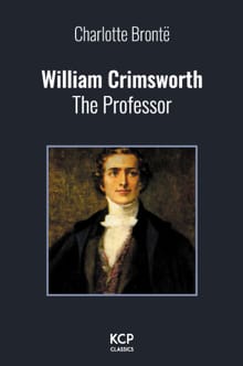 William Crimsworth - Charlotte Brontë