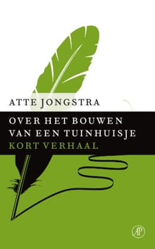 Over het bouwen van een tuinhuisje - Atte Jongstra
