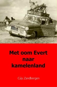 Met oom Evert naar kamelenland - Gijs Zandbergen