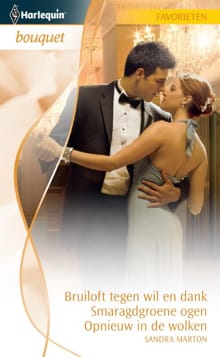 Bruiloft tegen wil en dank ; Smaragdgroene ogen ; Opnieuw in de wolken - Sandra Marton