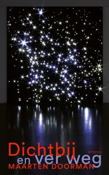 Dichtbij en ver weg - Maarten Doorman