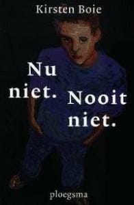 Nu niet. Nooit niet. - Kirsten Boie