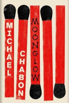 Moonglow -  Chabon, Michael, Michael Chabon