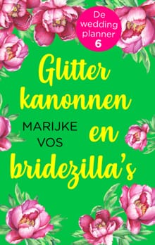 Glitterkanonnen en bridezilla's - Marijke Vos