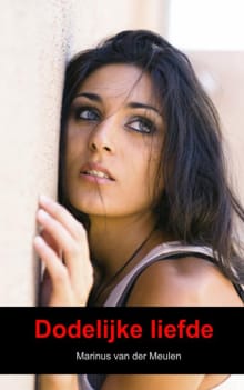 Dodelijke liefde - Marten van der Meulen
