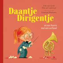 Daantje Dirigentje en een hoorn met een verhaal - Elle van Lieshout, Erik van Os
