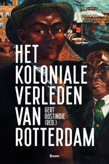 Het koloniale verleden van Rotterdam - 