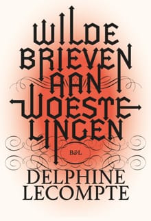 Wilde brieven aan woestelingen - Delphine Lecompte