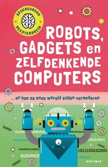 Robots, gadgets en zelfdenkende computers - Tom Jackson