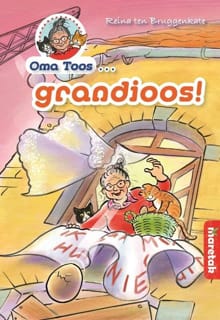 Oma Toos ... grandioos! - Reina ten Bruggenkate
