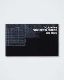 T.O.P. Office Founder’s Choice Luc Deleu - Luc Deleu, Christophe van Gerrewey, ...