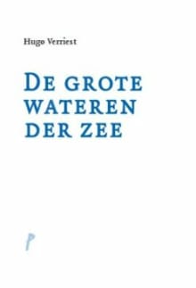 De grote wateren der zee - Hugo Verriest, Luuk Gruwez