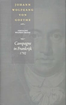 Campagne in Frankrijk 1792 - Johann Wolfgang Von Goethe, Johann Wolfgang von Goethe