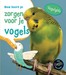 Bea leert je zorgen voor je vogels - Isabel Thomas