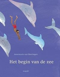 Het begin van de zee - Annemarie van Haeringen, Annemarie Van Haeringen