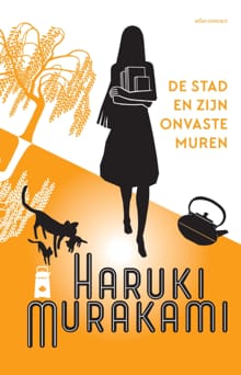 De stad en zijn onvaste muren - Haruki Murakami