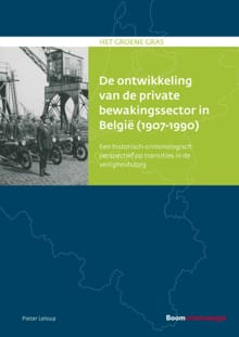 De ontwikkeling van de private bewakingssector in België (1907-1990) - Pieter Leloup