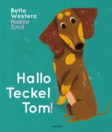 Hallo Teckel Tom - Bette Westera