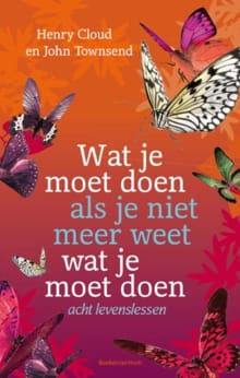 Wat je moet doen als je niet meer weet wat je moet doen - Henry Cloud, John Townsend