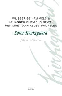 Filosofische kruimels - Søren Kierkegaard, Johannes Climacus