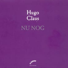 Nu nog - Hugo Claus
