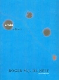 Omdat - Roger m.j. de Neef, Roger M.J. De Neef