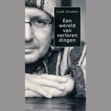 Een wereld van verloren dingen - Luuk Gruwez