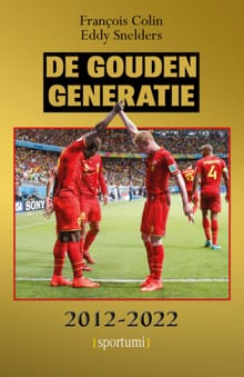 De Gouden Generatie 2012-2022 - François Colin, Eddy Snelders