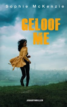 Geloof me - Sophie McKenzie