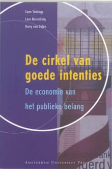 De cirkel van goede intenties - Coen Teulings, Lans Bovenberg, ...