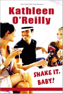 Shake it, baby! - Kathleen O'Reilly